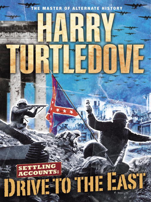 Title details for Drive to the East by Harry Turtledove - Available
